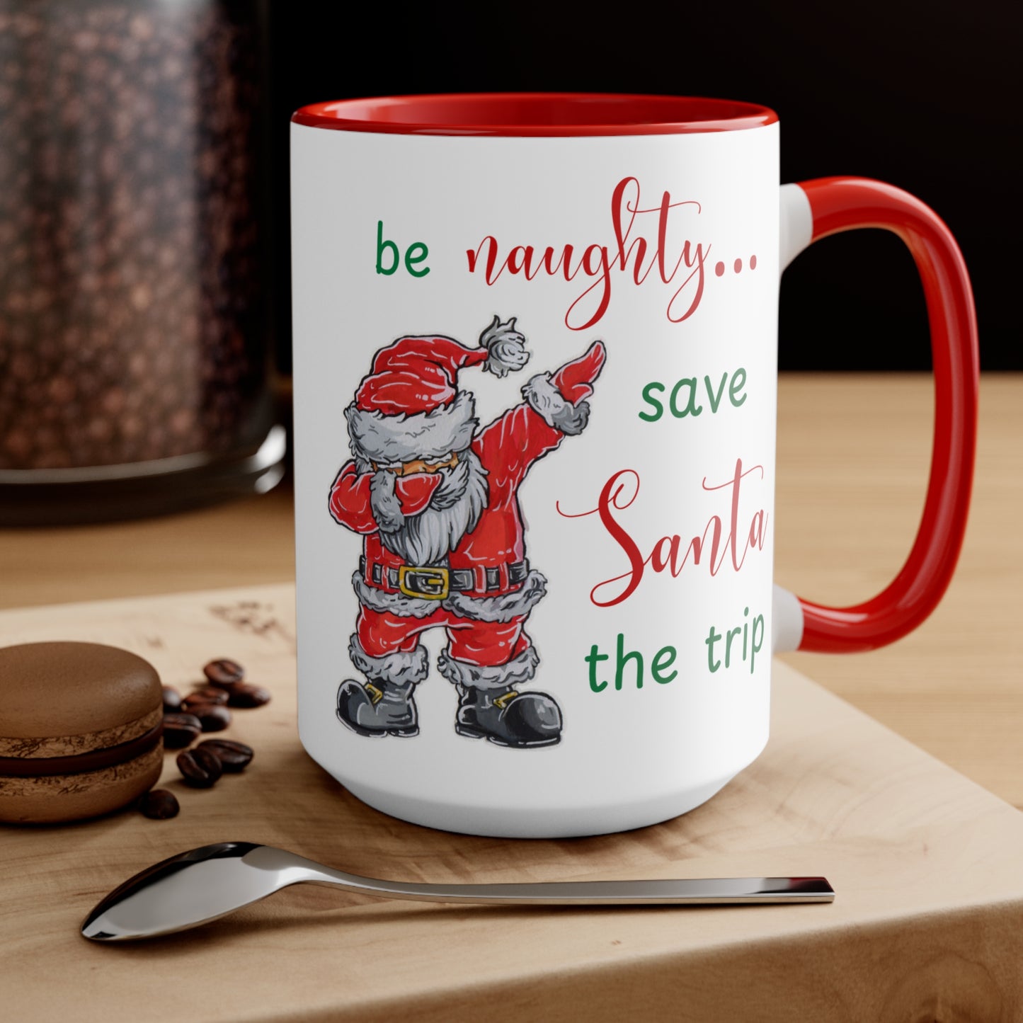 Holiday Fun Mug "Be naughty...", Christmas Santa ceramic cup, 11 oz, 15 oz