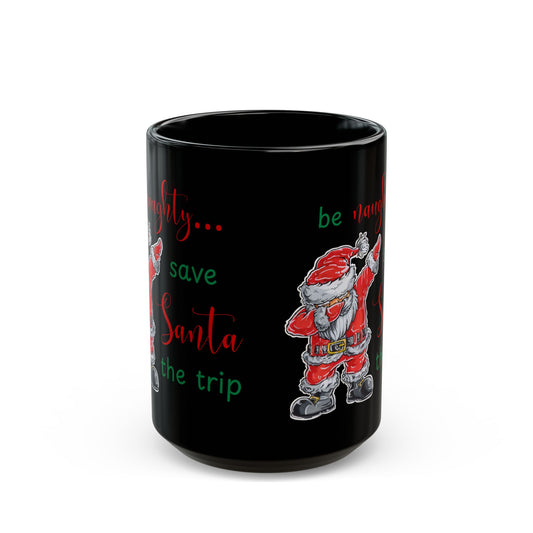Be Naughty Holiday Mug, Black Ceramic (11oz, 15oz)