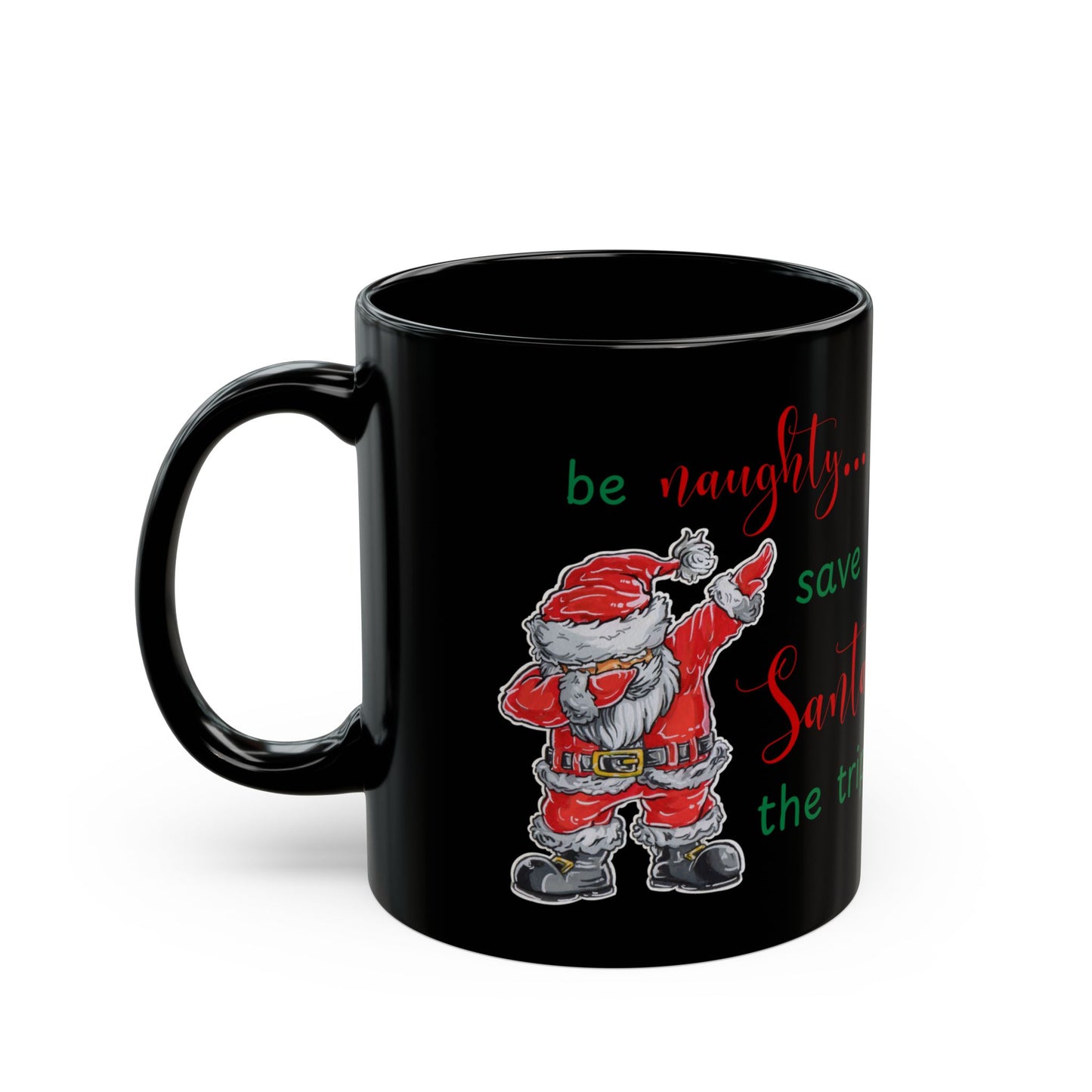 Be Naughty Holiday Mug, Black Ceramic (11oz, 15oz)