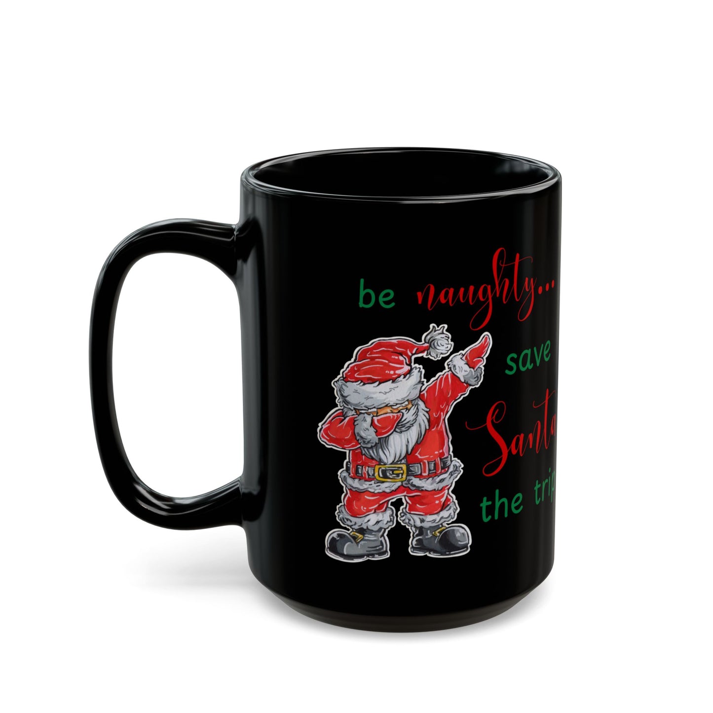 Be Naughty Holiday Mug, Black Ceramic (11oz, 15oz)