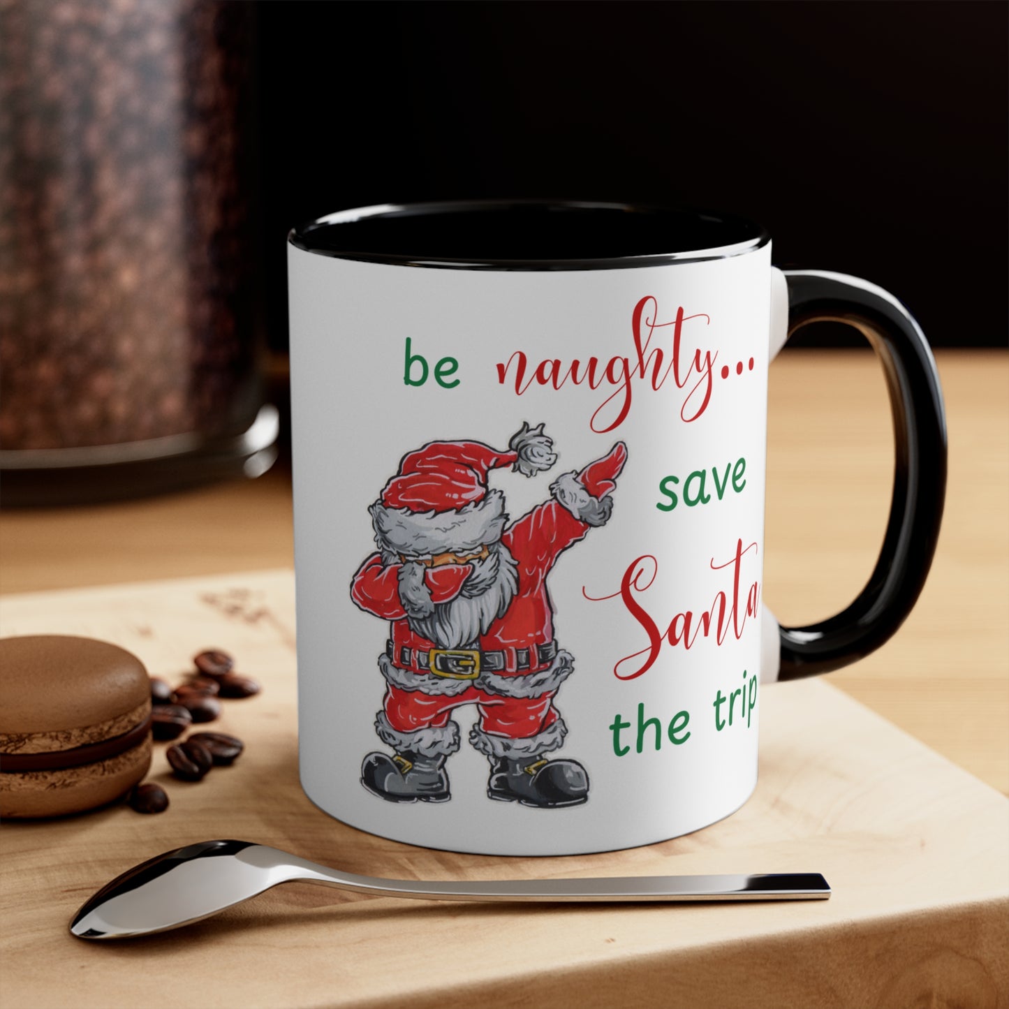 Holiday Fun Mug "Be naughty...", Christmas Santa ceramic cup, 11 oz, 15 oz